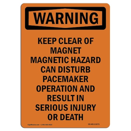 Signmission Safety Sign, OSHA WARNING, 14" Height, Keep Clear Of Magnet Magnetic, Portrait OS-WS-D-1014-V-13271